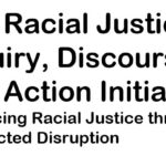 Racial Justice Inquiry, Discourse and Action
